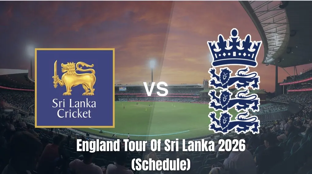 England Tour Of Sri Lanka 2026: Full Schedule